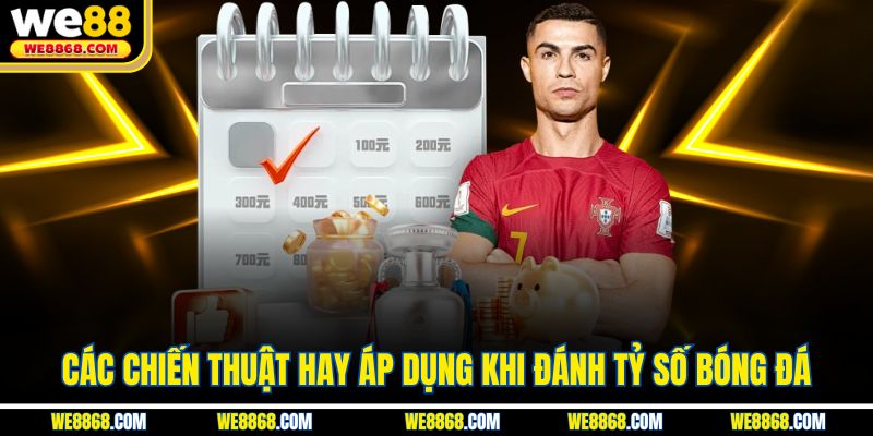 Các chiến thuật hay áp dụng khi đánh tỷ số bóng đá
