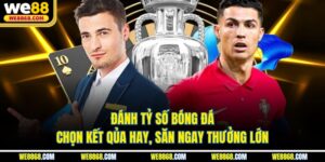 Đánh Tỷ Số bóng đá - Chọn Kết Qủa Hay, Săn Ngay Thưởng Lớn