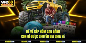 Đề Về Kép Hôm Sau Đánh Con Gì Được Chuyên Gia Chia Sẻ