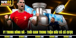 FT Trong Bóng Đá - Thời Gian Trong Trận Đấu Và Cá Cược