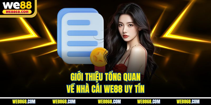 Giới thiệu tổng quan về nhà cái WE88 uy tín